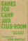Games For Camp And Club-Room